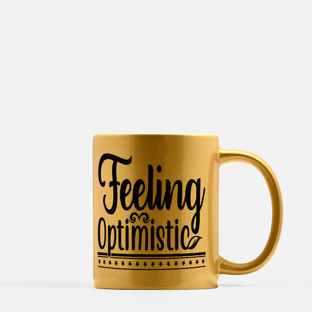 Feeling Optimistic Stylish Mug