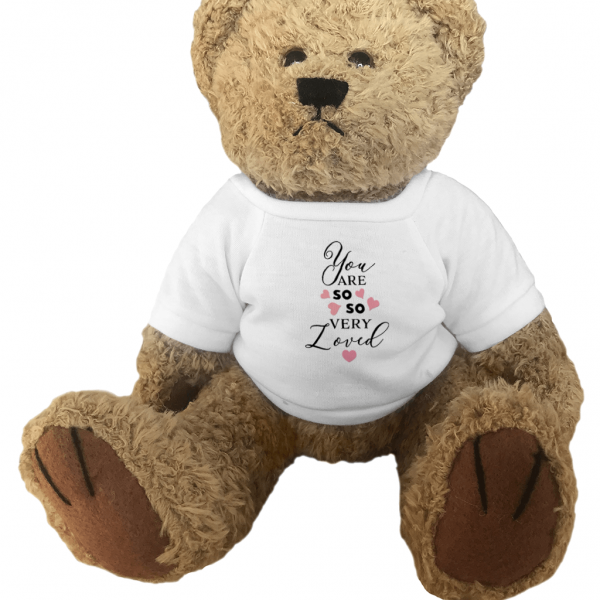 Teddy Bear You Are So So Very Loved