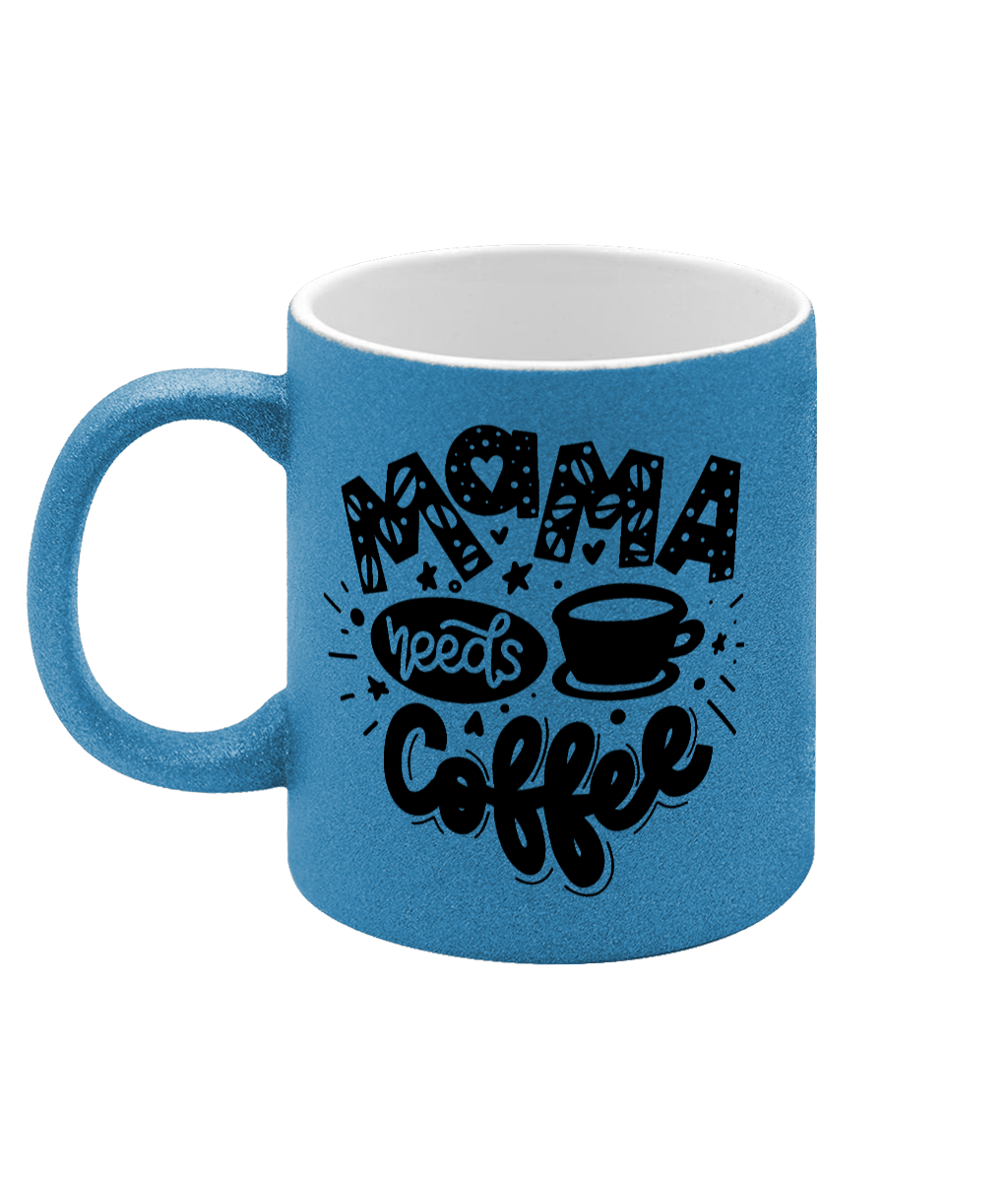 Glitter Ceramic Mug Mama Needs Coffee
